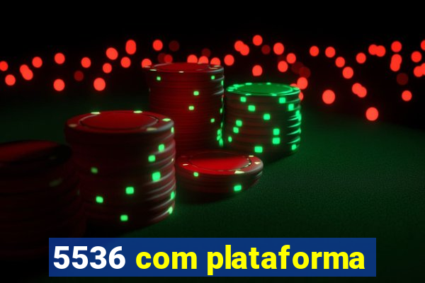 5536 com plataforma